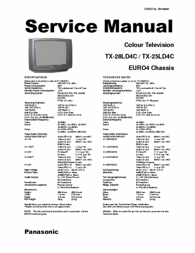 Panasonic TX-28LD4C Panasonic Colour Television
Models: TX-28LD4C / TX-25LD4C
Chassis: EURO4 
Service Manual